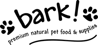 BARK! PREMIUM NATURAL PET FOOD & SUPPLIES