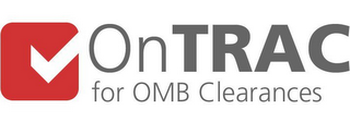 ONTRAC FOR OMB CLEARANCES