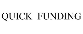 QUICK FUNDING