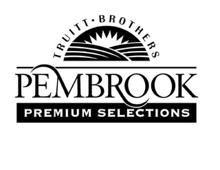 TRUITT · BROTHERS PEMBROOK PREMIUM SELECTIONS