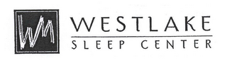 WM WESTLAKE SLEEP CENTER