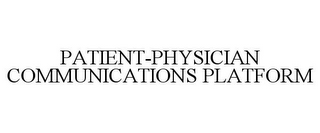 PATIENT-PHYSICIAN COMMUNICATIONS PLATFORM