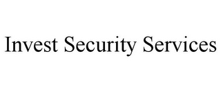 INVEST SECURITY SERVICES