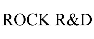 ROCK R&D