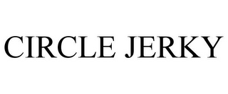 CIRCLE JERKY