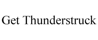 GET THUNDERSTRUCK