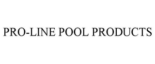 PRO-LINE POOL PRODUCTS