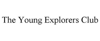 THE YOUNG EXPLORERS CLUB