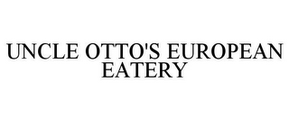 UNCLE OTTO'S EUROPEAN EATERY