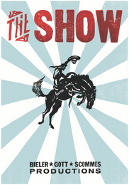 THE SHOW BIELER GOTT SCOMMES PRODUCTIONS
