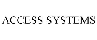 ACCESS SYSTEMS