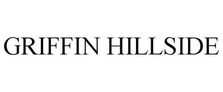 GRIFFIN HILLSIDE