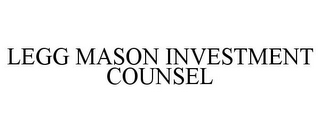 LEGG MASON INVESTMENT COUNSEL