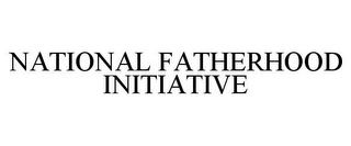 NATIONAL FATHERHOOD INITIATIVE