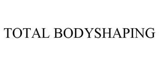 TOTAL BODYSHAPING