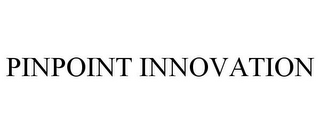 PINPOINT INNOVATION