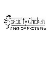 SPECIALTY CHICKEN KING OF PROTEIN