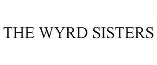 THE WYRD SISTERS