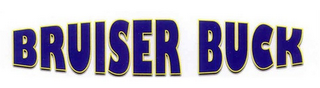 BRUISER BUCK