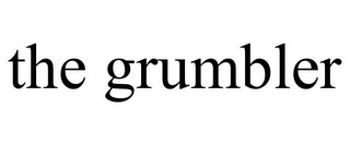 THE GRUMBLER