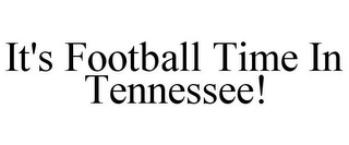 IT'S FOOTBALL TIME IN TENNESSEE!