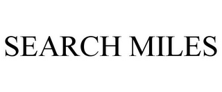 SEARCH MILES