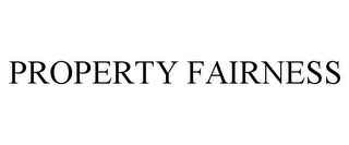 PROPERTYFAIRNESS