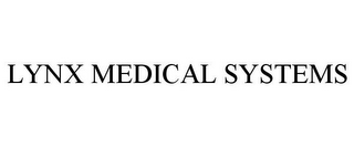 LYNX MEDICAL SYSTEMS