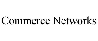 COMMERCE NETWORKS