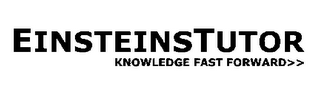 EINSTEINSTUTOR KNOWLEDGE FAST FORWARD >>