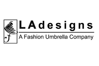 LA DESIGNS A FASHION UMBRELLA COMPANY