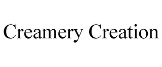 CREAMERY CREATION