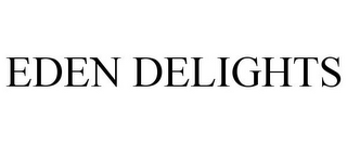 EDEN DELIGHTS