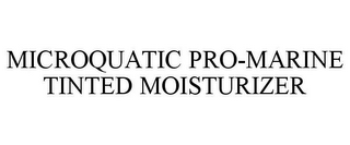 MICROQUATIC PRO-MARINE TINTED MOISTURIZER