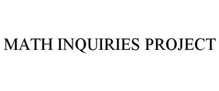 MATH INQUIRIES PROJECT