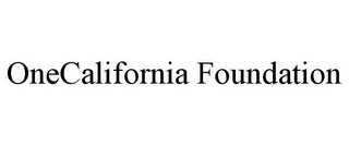 ONECALIFORNIA FOUNDATION