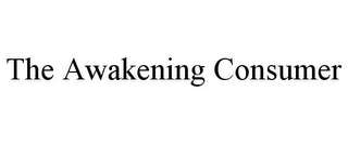 THE AWAKENING CONSUMER