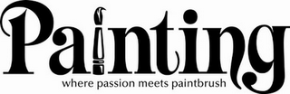 PAINTING WHERE PASSION MEETS PAINTBRUSH