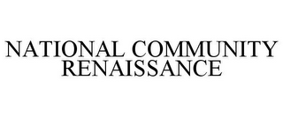 NATIONAL COMMUNITY RENAISSANCE