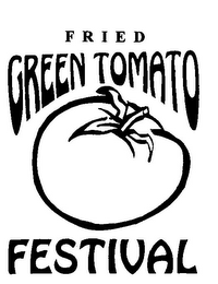 FRIED GREEN TOMATO FESTIVAL