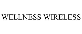 WELLNESS WIRELESS