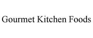 GOURMET KITCHEN FOODS