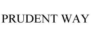 PRUDENT WAY