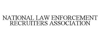 NATIONAL LAW ENFORCEMENT RECRUITERS ASSOCIATION