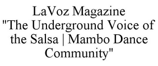 LAVOZ MAGAZINE "THE UNDERGROUND VOICE OF THE SALSA | MAMBO DANCE COMMUNITY"