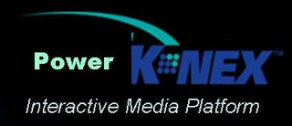 POWER KNEX INTERACTIVE MEDIA PLATFORM