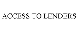 ACCESS TO LENDERS