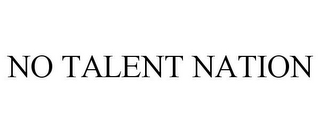 NO TALENT NATION