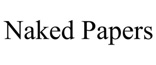 NAKED PAPERS