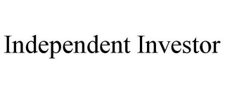 INDEPENDENT INVESTOR